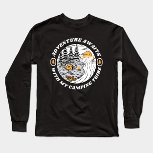 Camping Buddies - Adventure Awaits with My Camping Tribe Long Sleeve T-Shirt